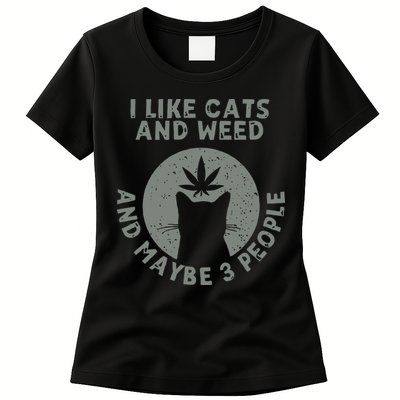 I Like Cats And Weed And Maybe 3 People 420 Day cannabis Womens T-Shirt