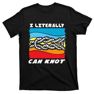 I Literally Can Knot Funny Knotting T-Shirt