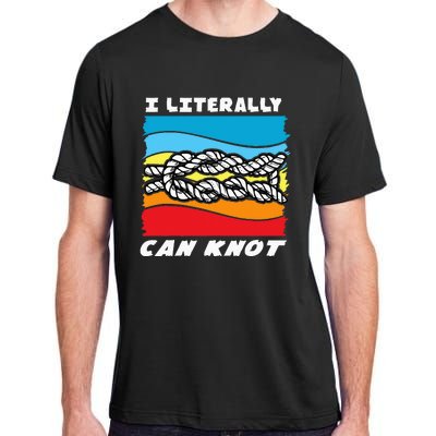 I Literally Can Knot Funny Knotting Adult ChromaSoft Performance T-Shirt