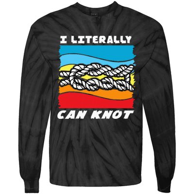 I Literally Can Knot Funny Knotting Tie-Dye Long Sleeve Shirt