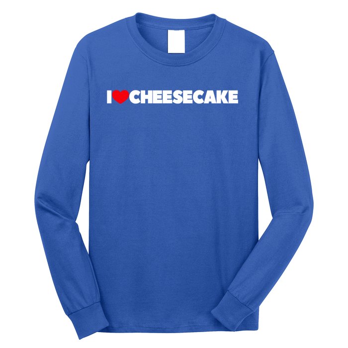 I Love Cheesecake Gift Long Sleeve Shirt