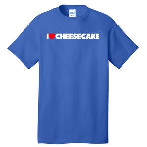 I Love Cheesecake Gift Tall T-Shirt