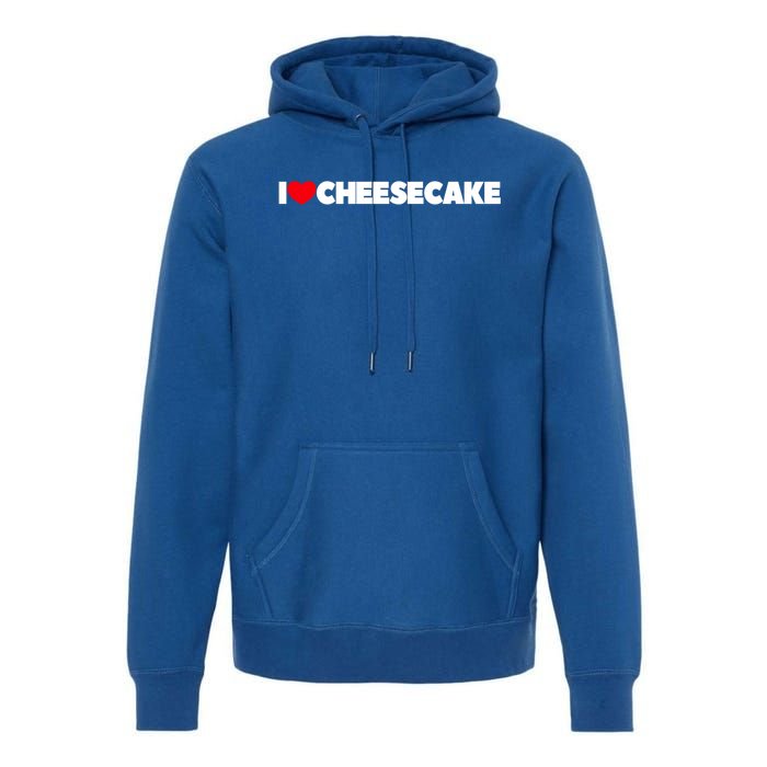 I Love Cheesecake Gift Premium Hoodie