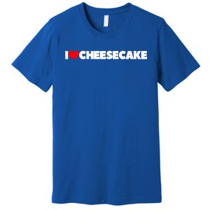 I Love Cheesecake Gift Premium T-Shirt