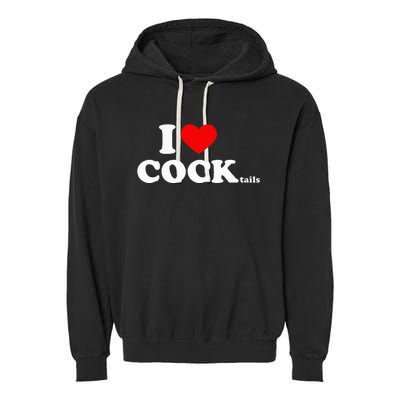 I Love Cocktails I Heart Cocktail Funny Drinking Party Garment-Dyed Fleece Hoodie