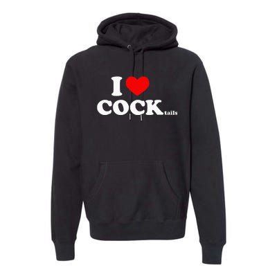 I Love Cocktails I Heart Cocktail Funny Drinking Party Premium Hoodie