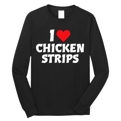 I Love Chicken Strips Crispy Chicken Fingers Fast Food Lover  Long Sleeve Shirt