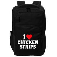 I Love Chicken Strips Crispy Chicken Fingers Fast Food Lover  Impact Tech Backpack