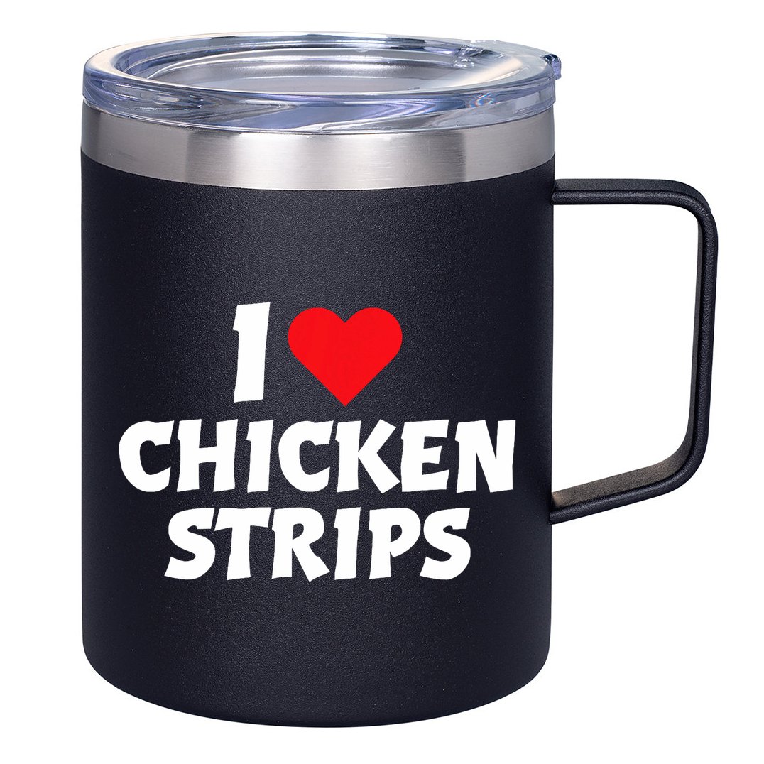 I Love Chicken Strips Crispy Chicken Fingers Fast Food Lover  12oz Stainless Steel Coffee Mug