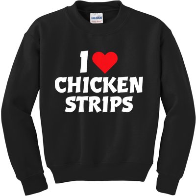 I Love Chicken Strips Crispy Chicken Fingers Fast Food Lover  Kids Sweatshirt