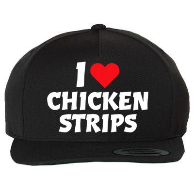 I Love Chicken Strips Crispy Chicken Fingers Fast Food Lover  Wool Snapback Cap