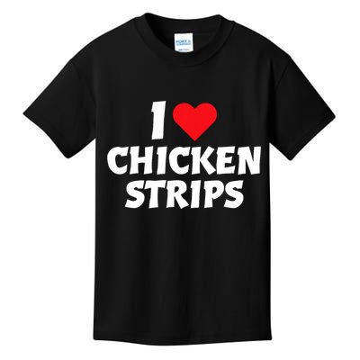 I Love Chicken Strips Crispy Chicken Fingers Fast Food Lover  Kids T-Shirt