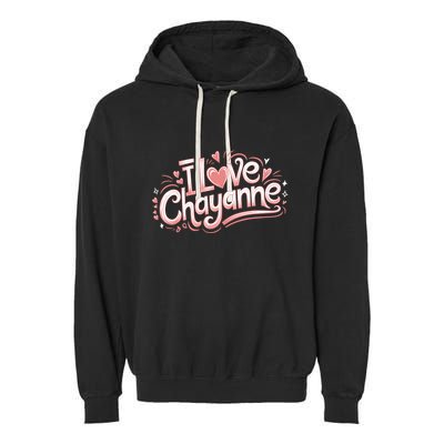 I Love Chayanne Girlfriend Boyfriend Couples First Name Garment-Dyed Fleece Hoodie