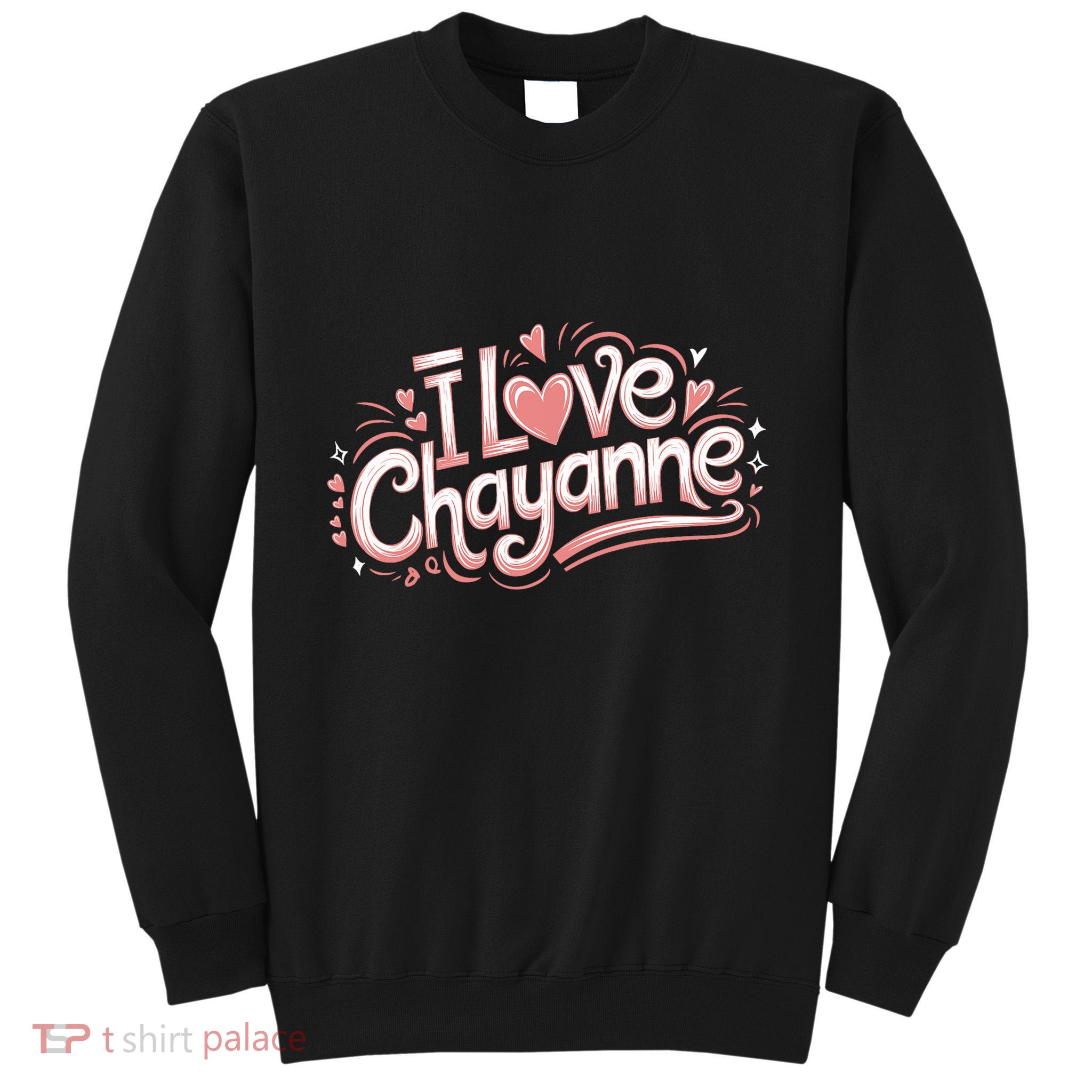 I Love Chayanne Girlfriend Boyfriend Couples First Name Tall Sweatshirt