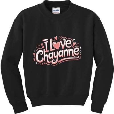 I Love Chayanne Girlfriend Boyfriend Couples First Name Kids Sweatshirt