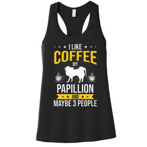 I Like Coffee Papillion Maybe 3 People Dog Lover Women's Racerback Tank