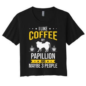 I Like Coffee Papillion Maybe 3 People Dog Lover Women's Crop Top Tee