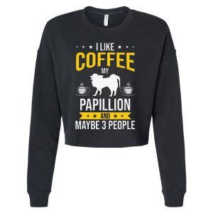 I Like Coffee Papillion Maybe 3 People Dog Lover Cropped Pullover Crew