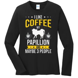 I Like Coffee Papillion Maybe 3 People Dog Lover Ladies Long Sleeve Shirt