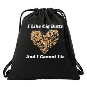 I Like Cig Butts And I Cannot Lie Drawstring Bag