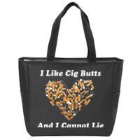 I Like Cig Butts And I Cannot Lie Zip Tote Bag