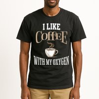 I Like Coffee With My Oxygen Coffee Quote For Coffee Lovers Tall T-Shirt