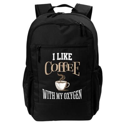 I Like Coffee With My Oxygen Coffee Quote For Coffee Lovers Backpack