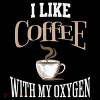 I Like Coffee With My Oxygen Coffee Quote For Coffee Lovers Button