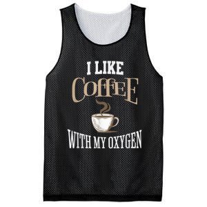 I Like Coffee With My Oxygen Coffee Quote For Coffee Lovers Mesh Reversible Basketball Jersey Tank