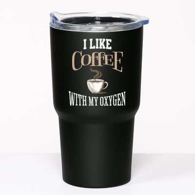 I Like Coffee With My Oxygen Coffee Quote For Coffee Lovers Tumbler