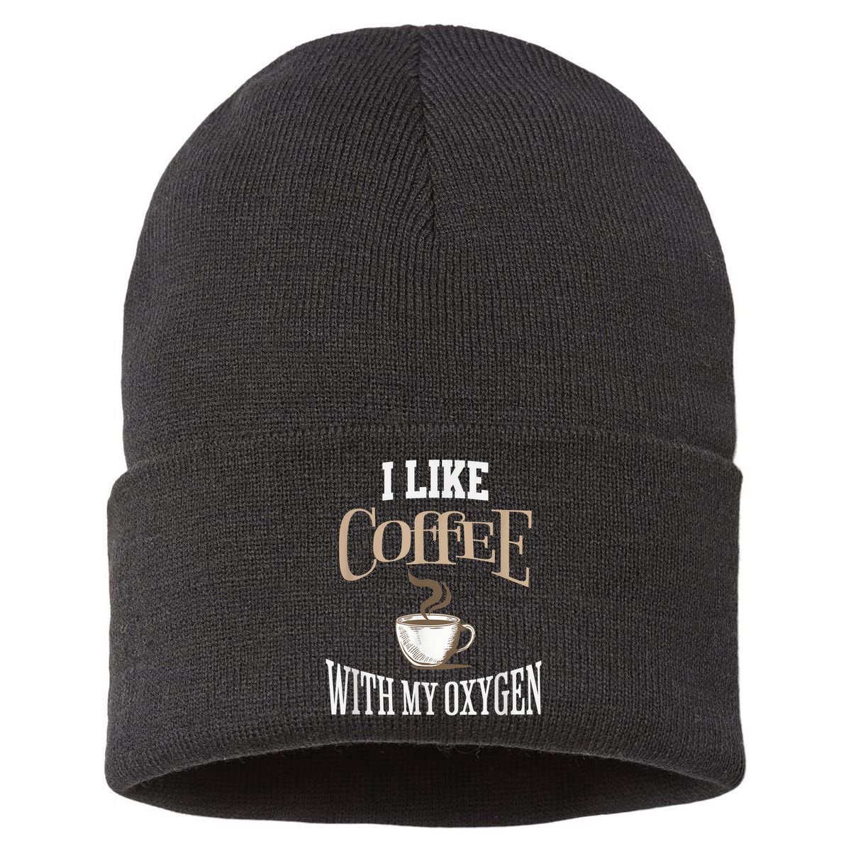 I Like Coffee With My Oxygen Coffee Quote For Coffee Lovers Sustainable Knit Beanie