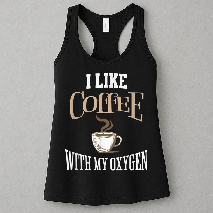 I Like Coffee With My Oxygen Coffee Quote For Coffee Lovers Womens Tank Top