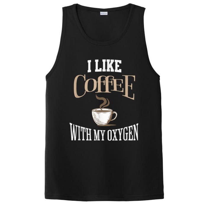 I Like Coffee With My Oxygen Coffee Quote For Coffee Lovers PosiCharge Competitor Tank