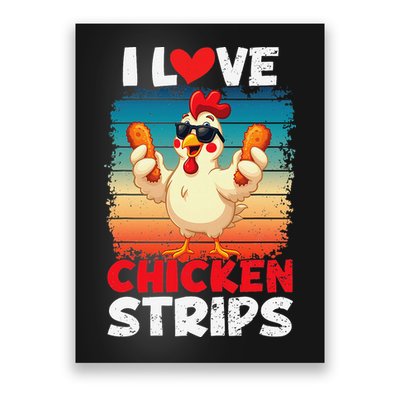 I Love Chicken Strips Crispy Chicken Fingers Fast Food Poster