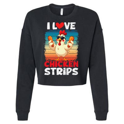 I Love Chicken Strips Crispy Chicken Fingers Fast Food Cropped Pullover Crew