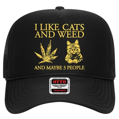 I Like Cats And Weed And Maybe 3 People Trucker Hat