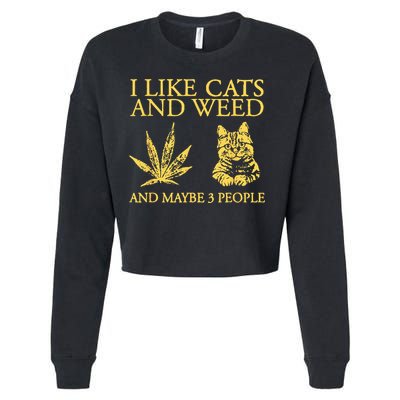 I Like Cats And Weed And Maybe 3 People Cropped Pullover Crew