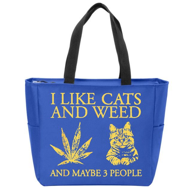 I Like Cats And Weed And Maybe 3 People Zip Tote Bag