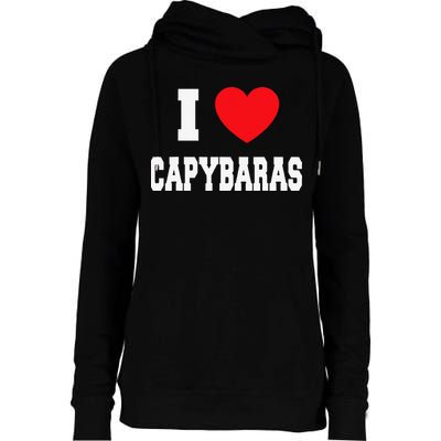 I Love Capybaras Womens Funnel Neck Pullover Hood