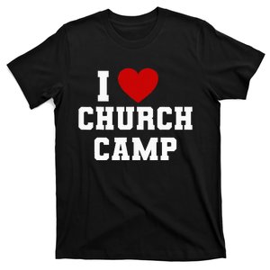 I Love Church Camp Christian Church Bible School Jesus T-Shirt