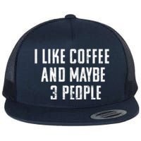 I Like Coffee And Maybe Three People Vintage Used Look Flat Bill Trucker Hat