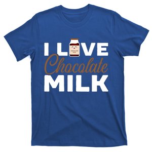 I Love Chocolate Milk Er Choco Chocolate Flavor Gift T-Shirt