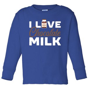 I Love Chocolate Milk Er Choco Chocolate Flavor Gift Toddler Long Sleeve Shirt