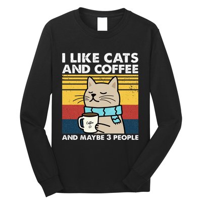 I Like Cats And Coffee And Maybe 3 People Retro Coffee Lover Long Sleeve Shirt