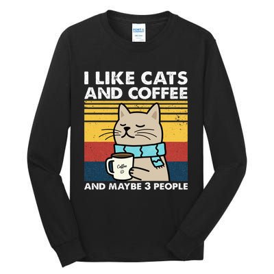 I Like Cats And Coffee And Maybe 3 People Retro Coffee Lover Tall Long Sleeve T-Shirt