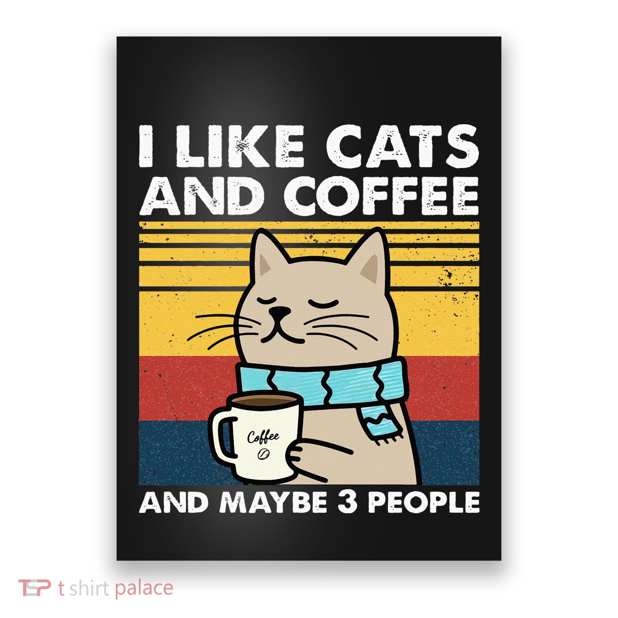 I Like Cats And Coffee And Maybe 3 People Retro Coffee Lover Poster