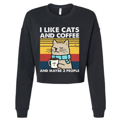 I Like Cats And Coffee And Maybe 3 People Retro Coffee Lover Cropped Pullover Crew