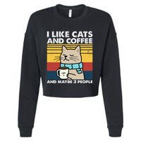 I Like Cats And Coffee And Maybe 3 People Retro Coffee Lover Cropped Pullover Crew