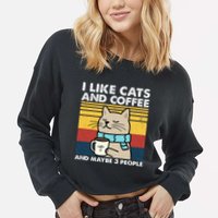 I Like Cats And Coffee And Maybe 3 People Retro Coffee Lover Cropped Pullover Crew