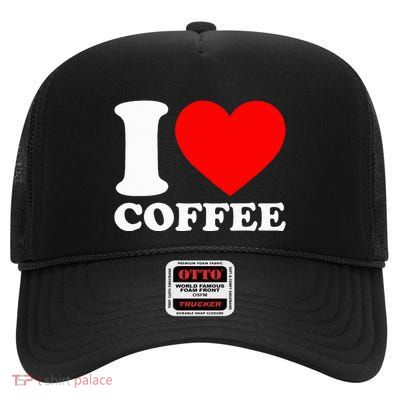 I Love Coffee High Crown Mesh Back Trucker Hat